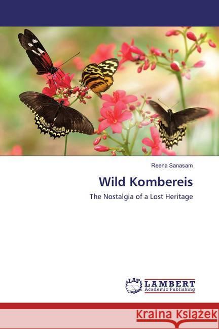 Wild Kombereis : The Nostalgia of a Lost Heritage Sanasam, Reena 9786202197991 LAP Lambert Academic Publishing - książka