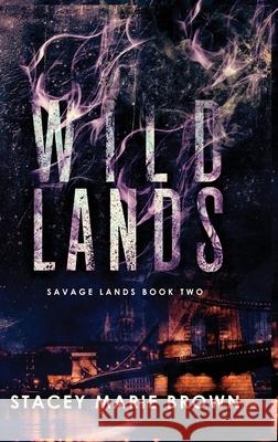 Wild Lands Stacey Marie Brown 9781956600018 Twisted Fairy Publishing - książka