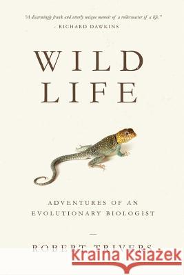 Wild Life: Adventures of an Evolutionary Biologist Robert Trivers 9781938972126 Plympton - książka