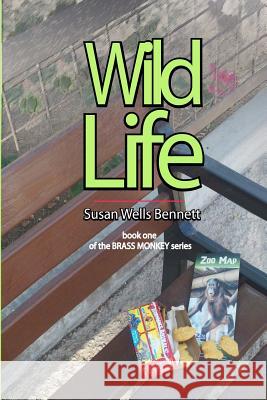 Wild Life: The Brass Monkey Series Susan Wells Bennett 9781466335103 Createspace - książka