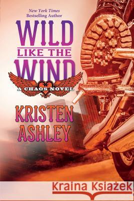 Wild Like the Wind Kristen Ashley 9781721232611 Createspace Independent Publishing Platform - książka