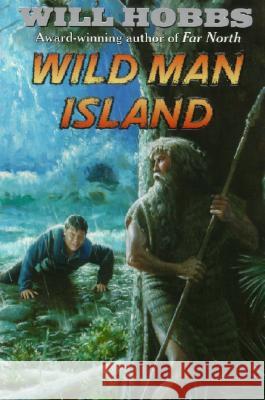 Wild Man Island Will Hobbs 9780380733101 HarperTrophy - książka