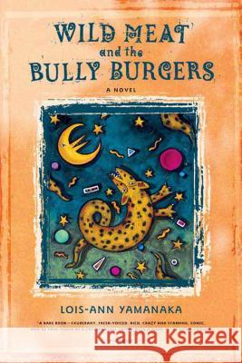 Wild Meat and the Bully Burgers Lois-Ann Yamanaka 9780312424640 Picador USA - książka