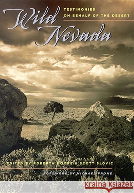 Wild Nevada: Testimonies on Behalf of the Desert Moore, Roberta 9780874176131 University of Nevada Press - książka