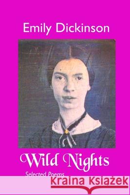 Wild Nights: Selected Poems Emily Dickinson, Miriam Chalk 9781861718464 Crescent Moon Publishing - książka