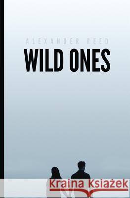 Wild Ones Alexander Reed 9781943658268 Treaty Oak Publishers - książka