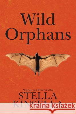 Wild Orphans Stella Kinsella 9781483466101 Lulu Publishing Services - książka