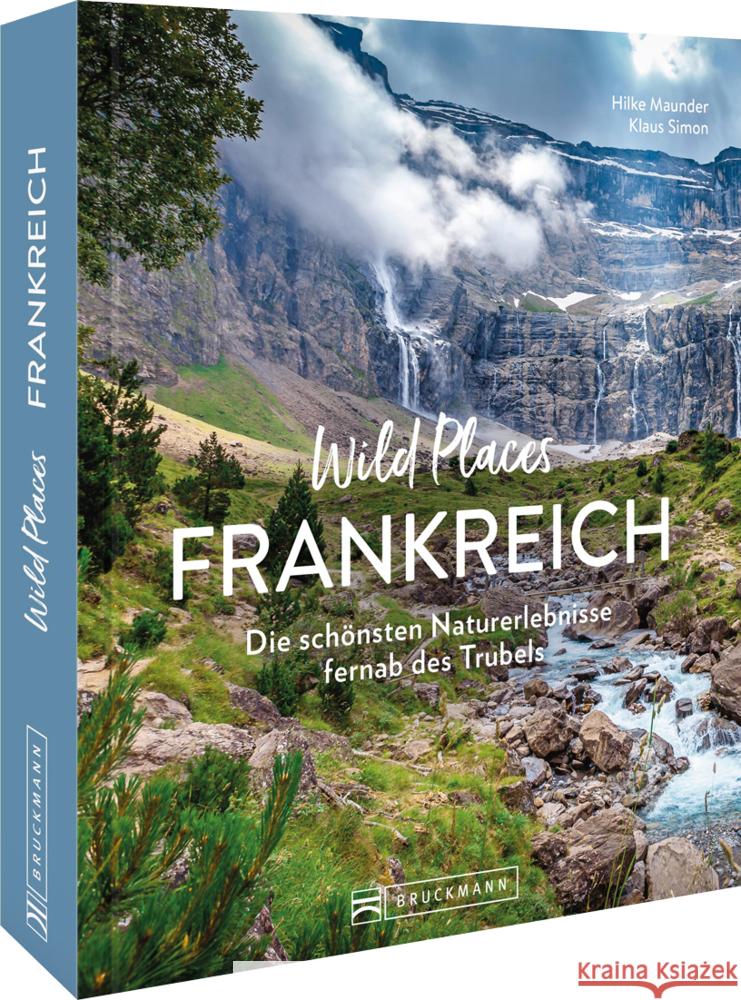 Wild Places Frankreich Maunder, Hilke, Simon, Klaus 9783734327407 Bruckmann - książka