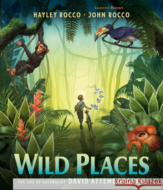 Wild Places: The Life of Naturalist David Attenborough Hayley Rocco 9780593618097 Penguin Putnam Inc - książka