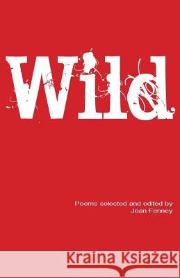 Wild: Poems selected and edited by Joan Fenney Fenney, Joan 9781760415648 Ginninderra Press - książka