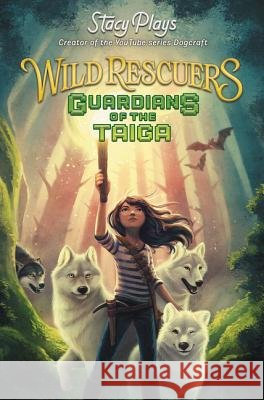 Wild Rescuers - Guardians of the Taiga Stacyplays 9780062796370 HarperCollins - książka