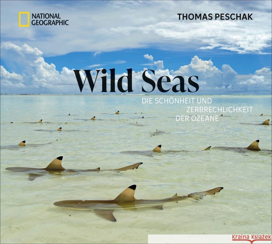 Wild Seas Peschak, Thomas 9783866907829 National Geographic Buchverlag - książka