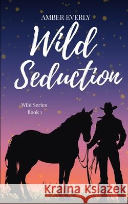 Wild Seduction Amber Everly 9781069846457 Haven & Heart Publishing - książka
