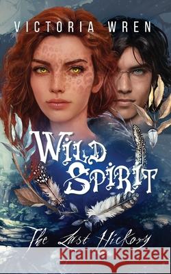 Wild Spirit: The Last Hickory (3) Victoria Wren 9781838214692 Neilsons - książka