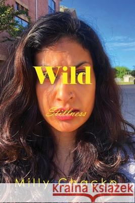 Wild Stillness: Poems, Memories, and Thoughts Milly Chacko 9781646108435 Dorrance Publishing Co. - książka