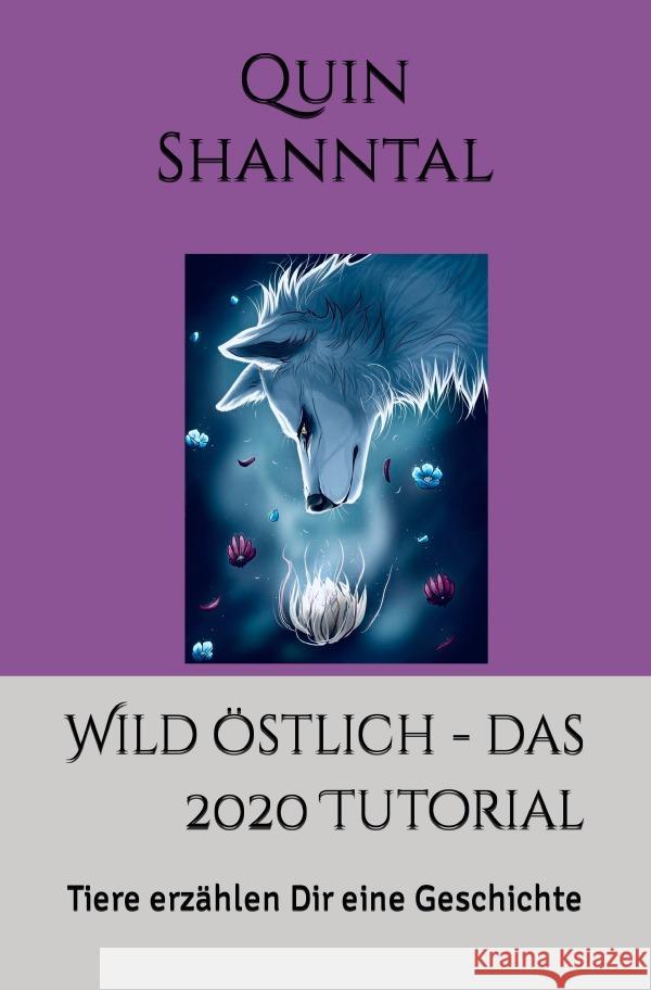 Wild östlich - das 2020 Tutorial Shanntal, Quin 9783754970676 epubli - książka