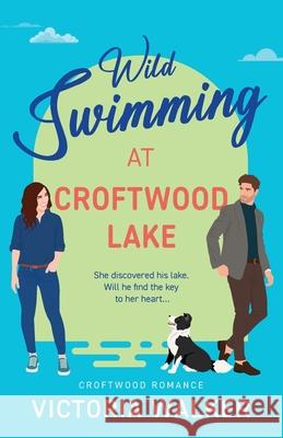 Wild Swimming at Croftwood Lake Victoria Walker 9781739944186 Ever After Books - książka