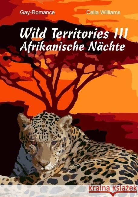 Wild Territories III - Afrikanische Nächte Williams, Celia 9783746707129 epubli - książka