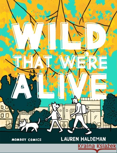 Wild That We're Alive Lauren Haldeman 9798881603250 Andrews McMeel Publishing - książka