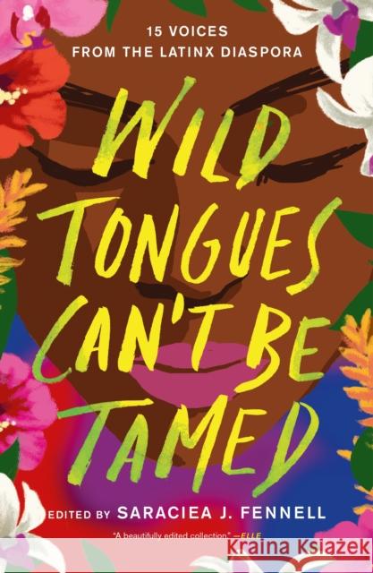 Wild Tongues Can't Be Tamed: 15 Voices from the Latinx Diaspora Saraciea J. Fennell 9781250763433 Flatiron Books - książka