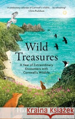 Wild Treasures: A Year of Extraordinary Encounters with Cornwall's Wildlife Hannah Stitfall 9781856755221 Octopus Publishing Group - książka