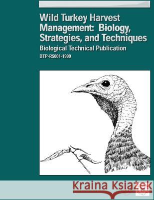 Wild Turkey Harvest Management: Biology, Strategies, and Techniques William M. Healy Shawn M. Powell U S Fish & Wildlife Service 9781484970232 Createspace - książka
