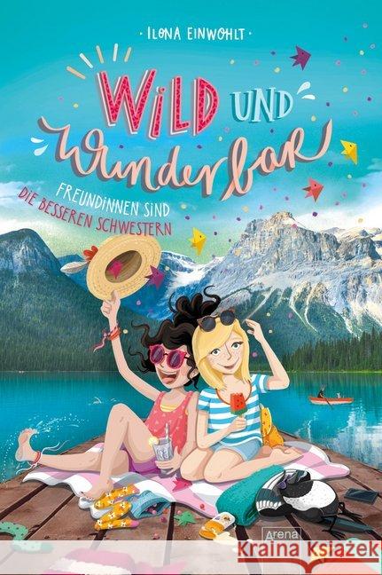 Wild und Wunderbar. Freundinnen sind die besseren Schwestern Einwohlt, Ilona 9783401605111 Arena - książka