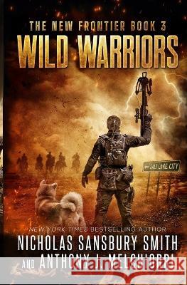 Wild Warriors Anthony J Melchiorri Nicholas Sansbury Smith  9798367913071 Independently Published - książka