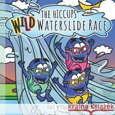 Wild Waterslide Race Design Pickle Dave W Ball  9781734465648 Prime Rhyme Kids - książka