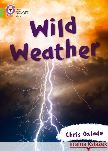 Wild Weather: Band 11/Lime Chris Oxlade 9780007591282 HarperCollins Publishers - książka
