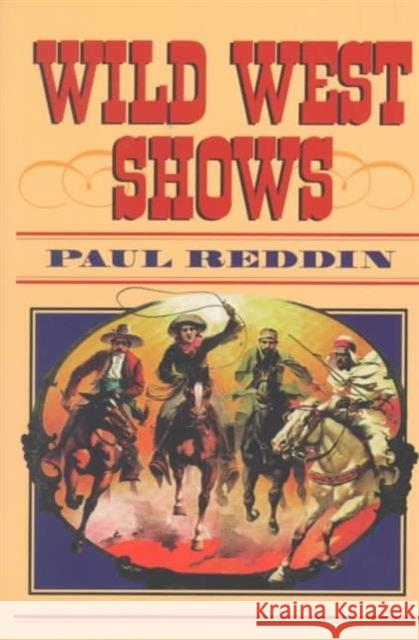 Wild West Shows Paul Redding 9780252067877 University of Illinois Press - książka