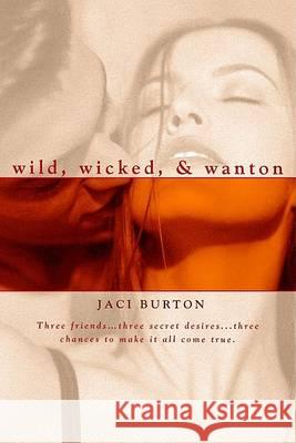 Wild, Wicked, & Wanton Jaci Burton 9780425213834 Berkley Publishing Group - książka