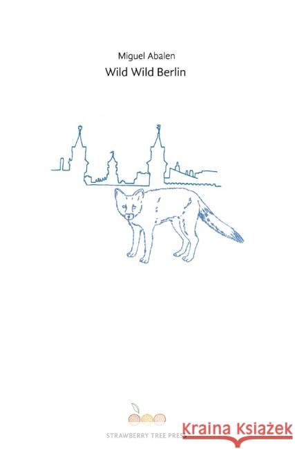 Wild Wild Berlin Abalen, Miguel 9783737542951 epubli - książka