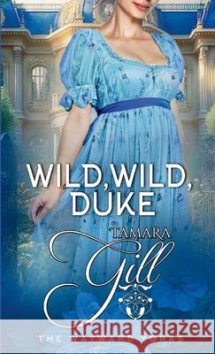 Wild, Wild, Duke Tamara Gill 9781923245167 Tamara Gill - książka