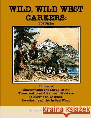 Wild, Wild West Careers: Volume 2 Sarah Peterson 9781329528994 Lulu.com - książka