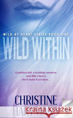 Wild Within Christine Hartmann 9781680584196 Limitless Publishing, LLC - książka