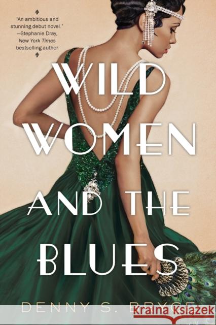 Wild Women and the Blues: A Fascinating and Innovative Novel of Historical Fiction Bryce, Denny S. 9781496730084 Kensington Publishing Corporation - książka