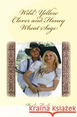 Wild Yellow Clover and Honey Wheat Sage: (Macey's Story) Paula Freda 9781502349934 Createspace - książka