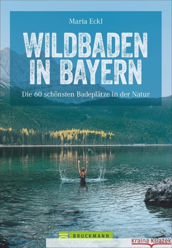 Wildbaden in Bayern Eckl, Maria 9783734318252 Bruckmann - książka