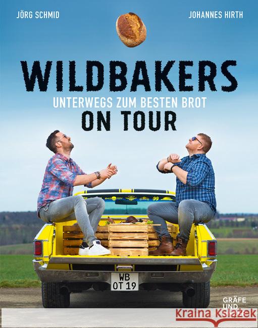 Wildbakers on Tour : Unterwegs zum besten Brot Hirth, Johannes; Schmid, Jörg 9783833868610 Gräfe & Unzer - książka