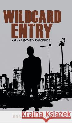 Wildcard Entry: Karma and the Throw of Dice Shanker, Brajesh 9781482818628 Partridge Publishing (Authorsolutions) - książka