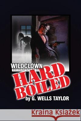 Wildclown Hard-Boiled G Wells Taylor 9798675312214 Independently Published - książka