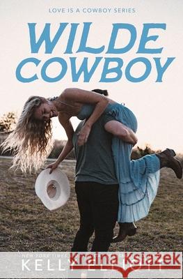 Wilde Cowboy Kelly Elliott 9781969245053 K. Elliott Enterprises, Inc - książka