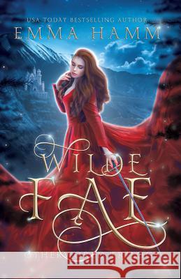 Wilde Fae: Irish Fairytales: An Otherworld Collection Emma Hamm 9781732976535 Emma Hamm - książka