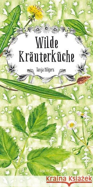Wilde Kräuterküche Hilgers, Tanja 9783943417883 Jaja Verlag - książka