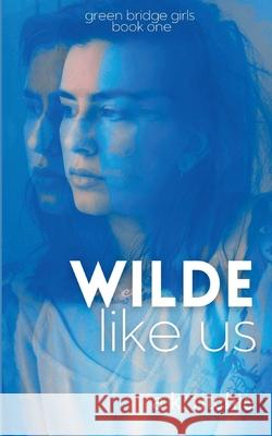 Wilde Like Us A. K. Ritchie 9781777906160 Rivers and Roads Publishing - książka