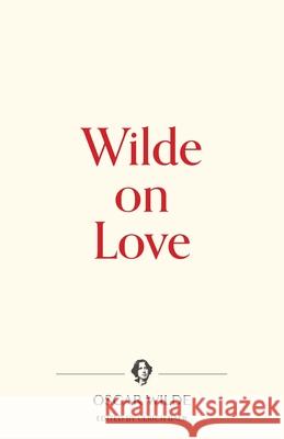 Wilde on Love Oscar Wilde Ulrich Baer 9781734735345 Warbler Press - książka