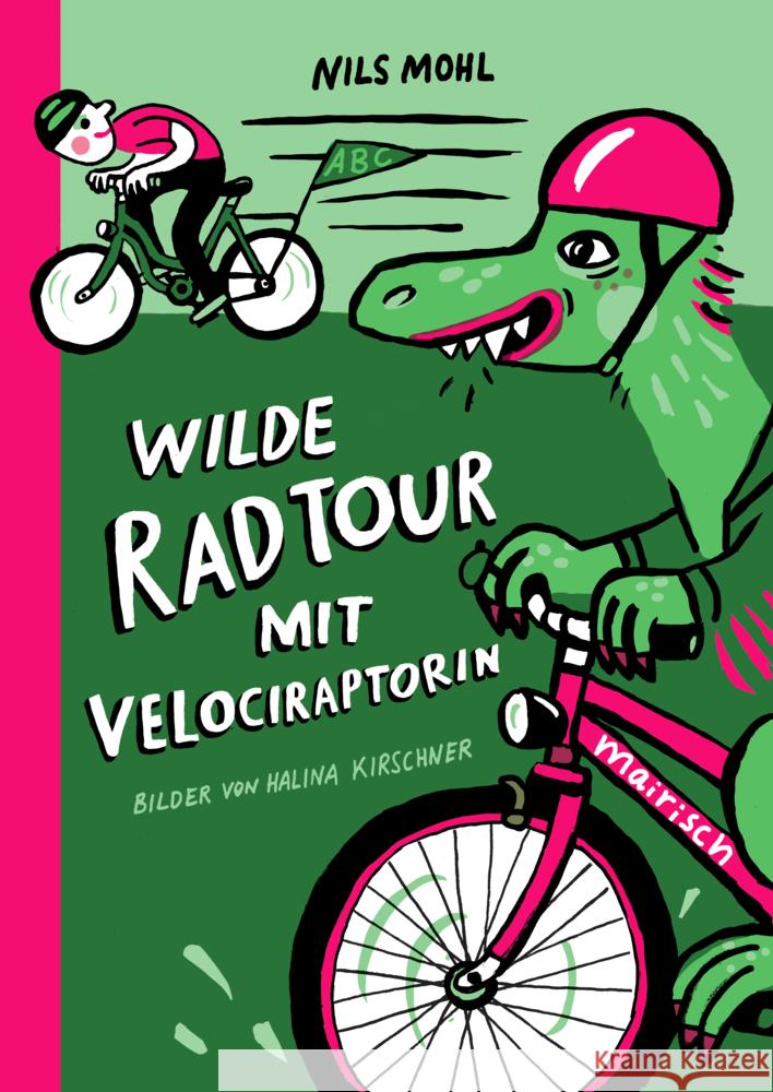 Wilde Radtour mit Velociraptorin Mohl, Nils 9783948722272 mairisch Verlag - książka