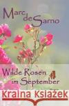 Wilde Rosen im September de Sarno, Marc 9783753129860 epubli