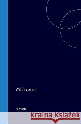 Wilde Rozen Henrik Witte 9789004568440 Brill - książka